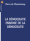 La Démocratie ennemie de la démocratie – Pierre de Charentenay